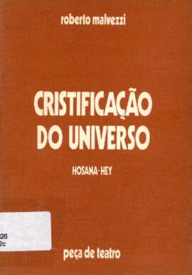 Malvezzi, Roberto - Cristificação do Universo